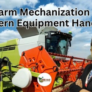Farm Mechanization & Modern Equipment Handling