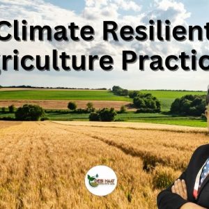 Climate Resilient Agriculture Practices